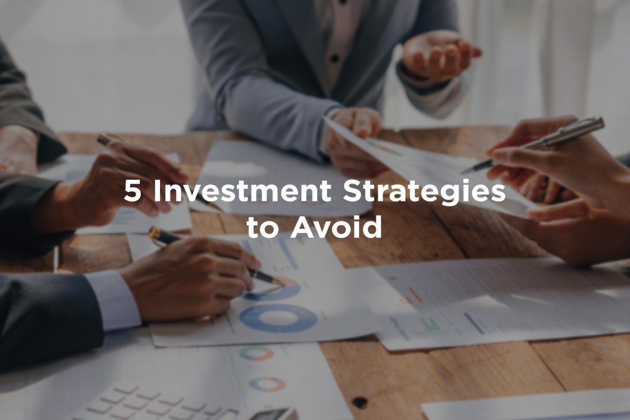 Sturges Property Group - 5 Investment Strategies to Avoid Blog Banner