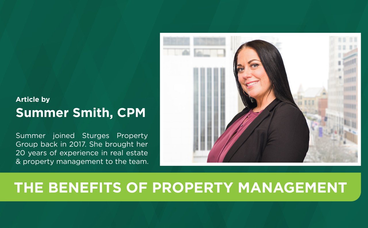 Sturges Property Group - The Benefits of Property Management by Summer Smith